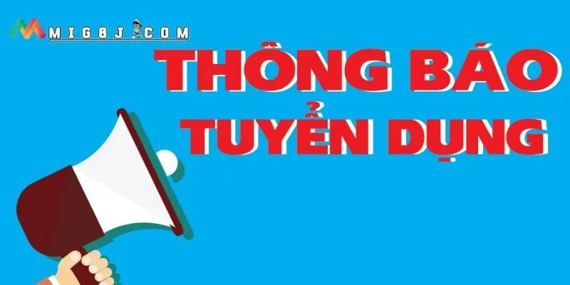 Mục đích tuyển dụng Mig8 để chiêu mộ nhân tài